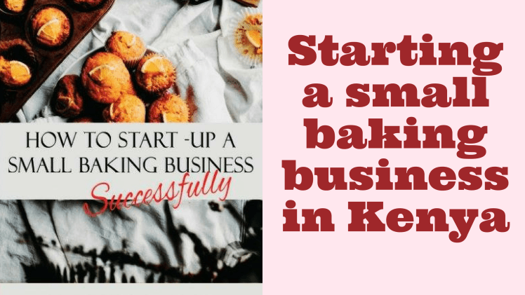 How to startup a small baking business in Kenya blog header_Amari Blog post